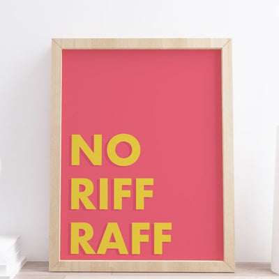 Design by Emma No Riff Raff Print